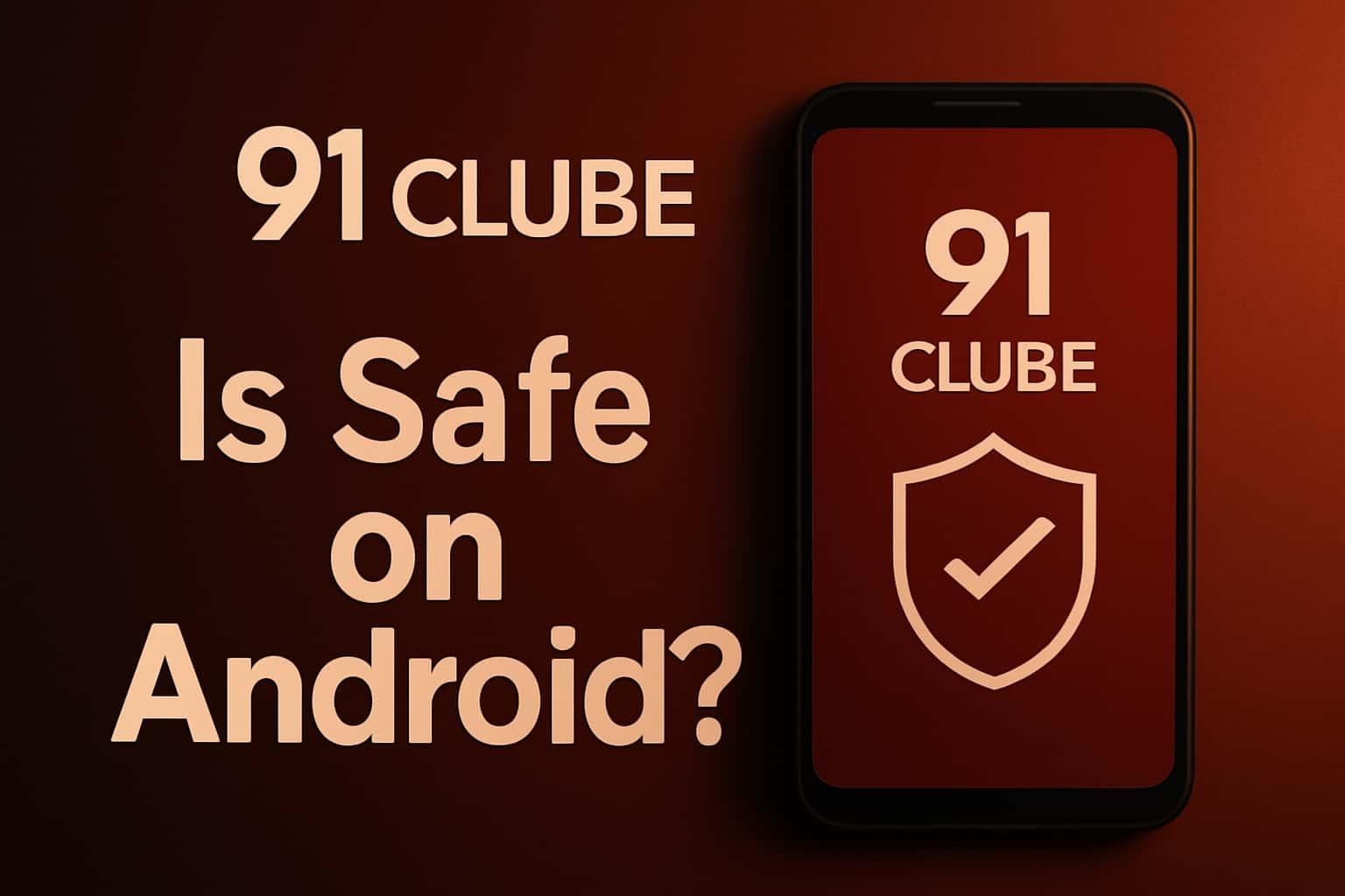 Informational scene on the safety of the 91 Clube app for Android.